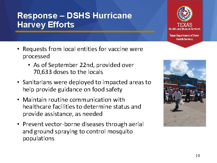 Response – DSHS Hurricane Harvey Efforts • Requests from local entities for vaccine were