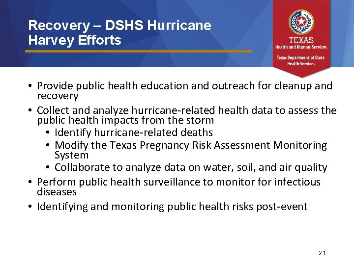 Recovery – DSHS Hurricane Harvey Efforts • Provide public health education and outreach for