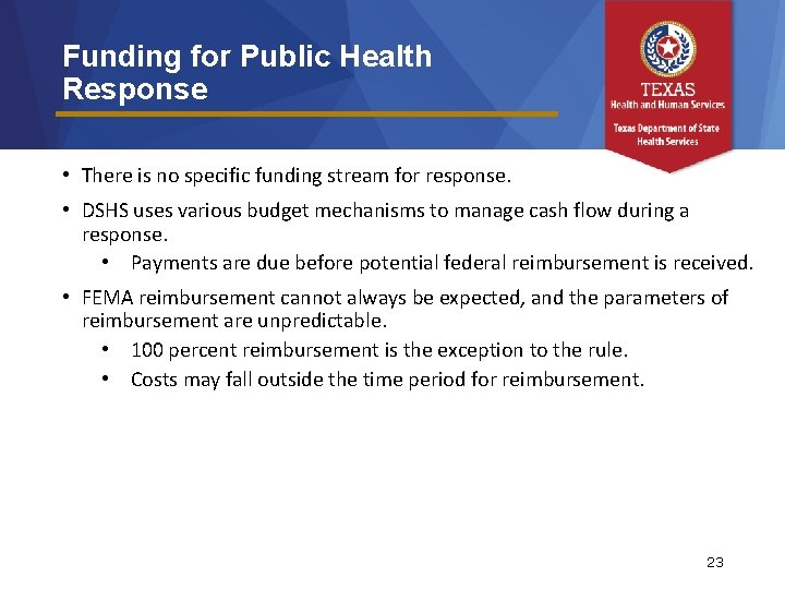 Funding for Public Health Response • There is no specific funding stream for response.