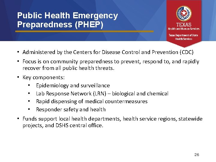 Public Health Emergency Preparedness (PHEP) • Administered by the Centers for Disease Control and