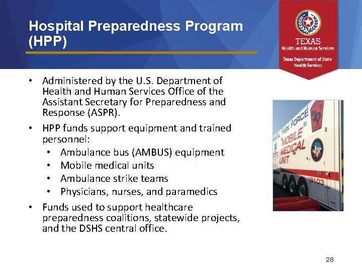 Hospital Preparedness Program (HPP) • Administered by the U. S. Department of Health and