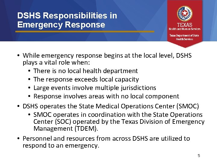 DSHS Responsibilities in Emergency Response • While emergency response begins at the local level,