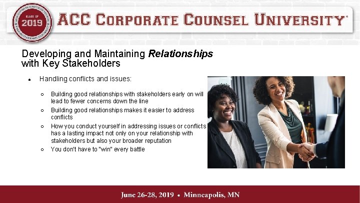 Developing and Maintaining Relationships with Key Stakeholders ● Handling conflicts and issues: ○ ○