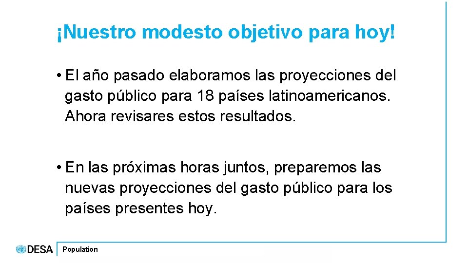 ¡Nuestro modesto objetivo para hoy! • El año pasado elaboramos las proyecciones del gasto