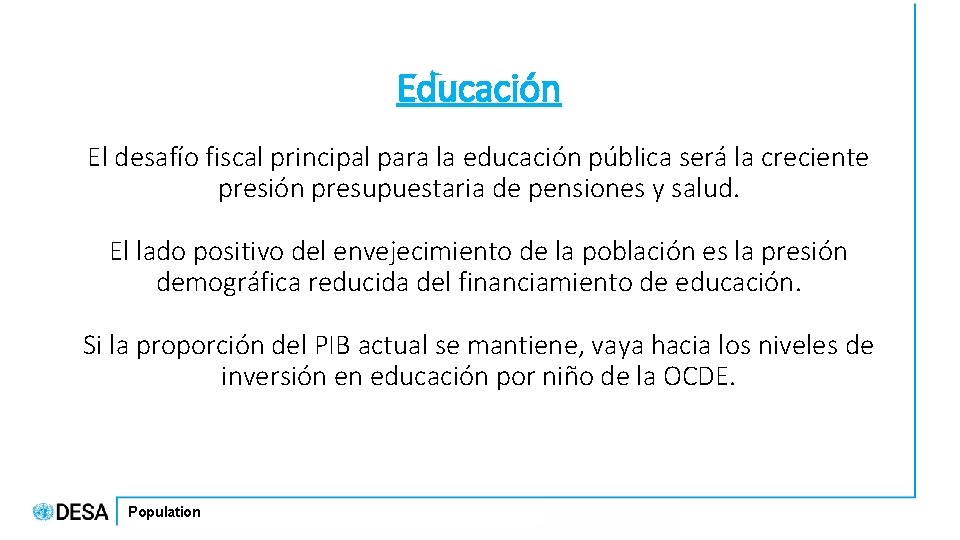 Educación El desafío fiscal principal para la educación pública será la creciente presión presupuestaria