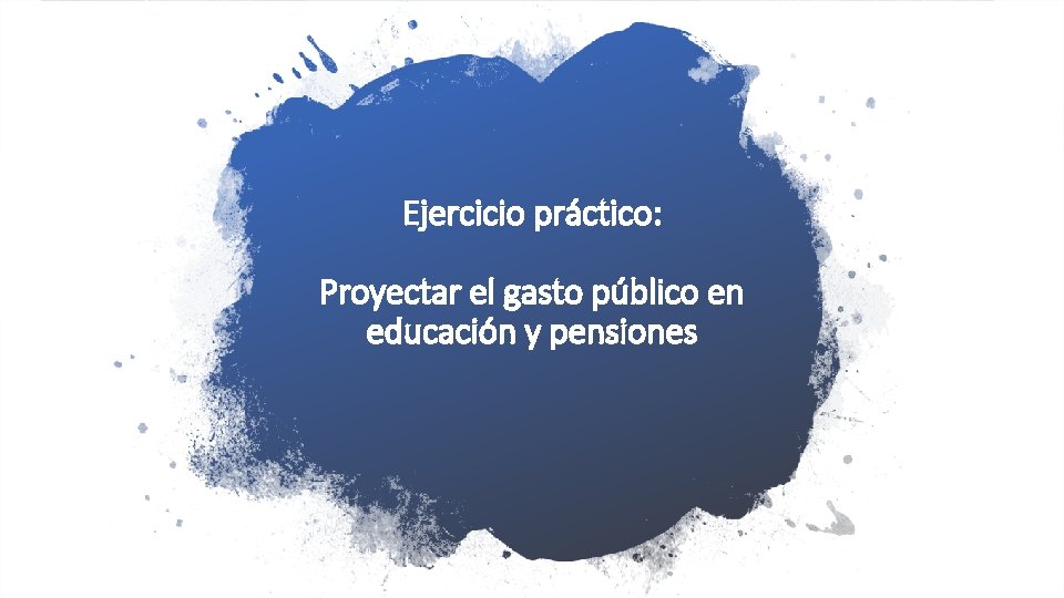 Ejercicio práctico: Proyectar el gasto público en educación y pensiones Population 