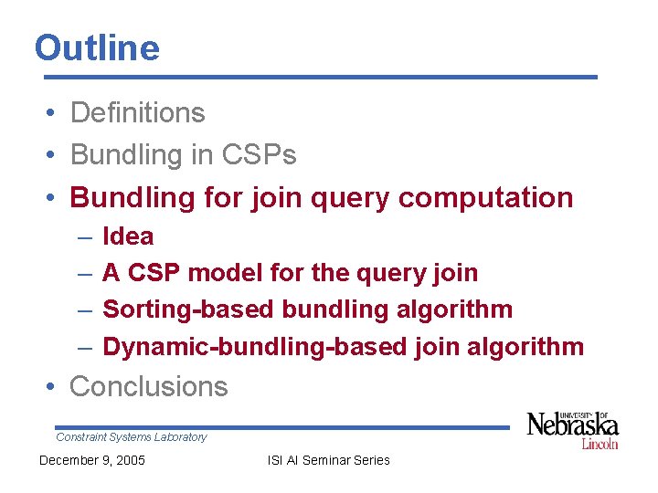 Outline • Definitions • Bundling in CSPs • Bundling for join query computation –