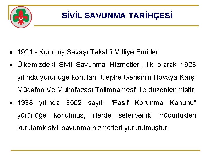 SİVİL SAVUNMA TARİHÇESİ 1921 - Kurtuluş Savaşı Tekalifi Milliye Emirleri Ülkemizdeki Sivil Savunma Hizmetleri,