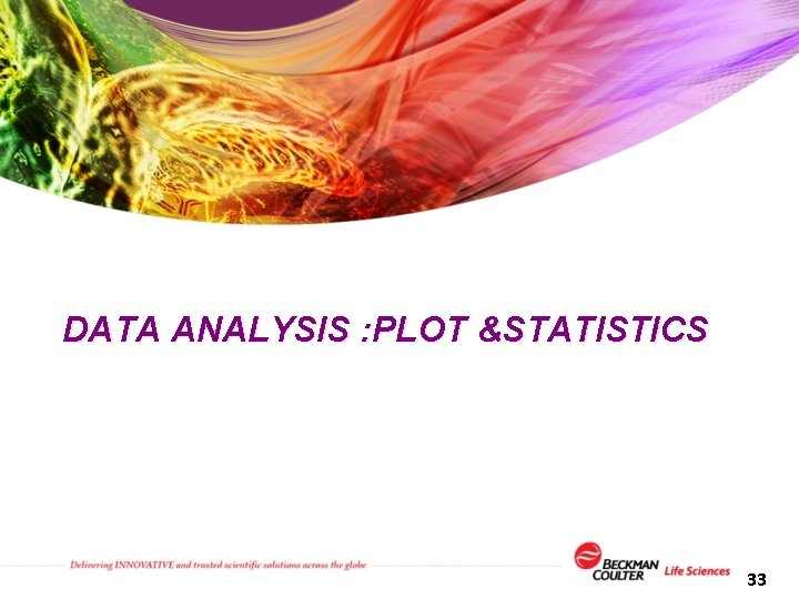 DATA ANALYSIS : PLOT &STATISTICS 33 