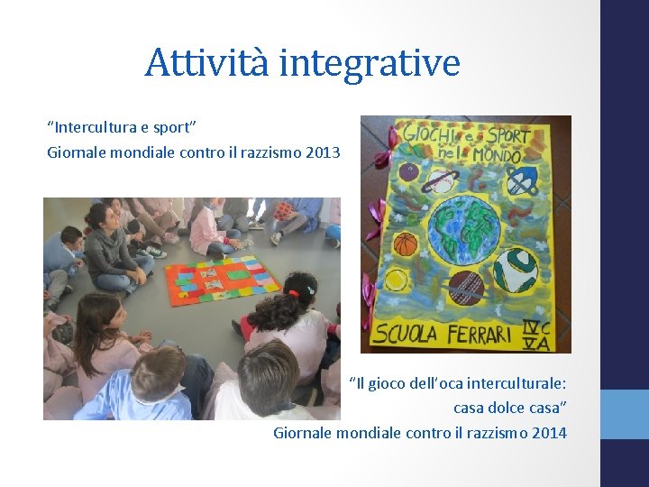 Attività integrative “Intercultura e sport” Giornale mondiale contro il razzismo 2013 “Il gioco dell’oca