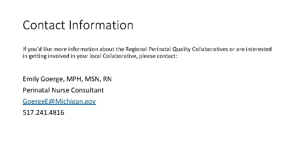 Contact Information If you’d like more information about the Regional Perinatal Quality Collaboratives or