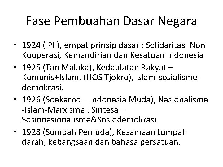 Fase Pembuahan Dasar Negara • 1924 ( PI ), empat prinsip dasar : Solidaritas,