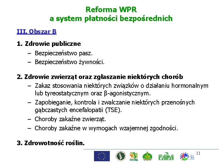 Reforma WPR a system płatności bezpośrednich III. Obszar B 1. Zdrowie publiczne – Bezpieczeństwo