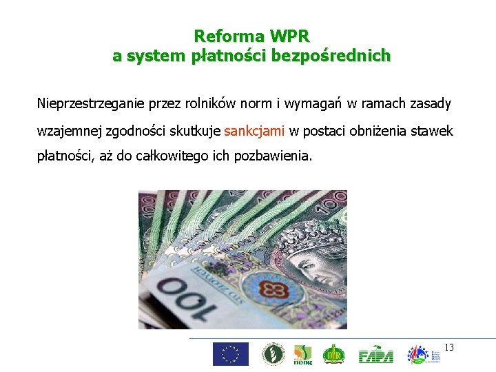 Reforma WPR a system płatności bezpośrednich Nieprzestrzeganie przez rolników norm i wymagań w ramach