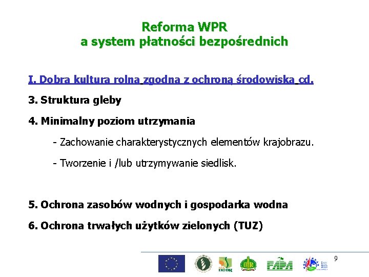 Reforma WPR a system płatności bezpośrednich I. Dobra kultura rolna zgodna z ochroną środowiska