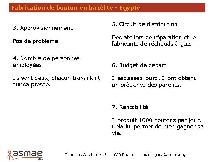 Fabrication de bouton en bakélite - Egypte 3. Approvisionnement 5. Circuit de distribution Des