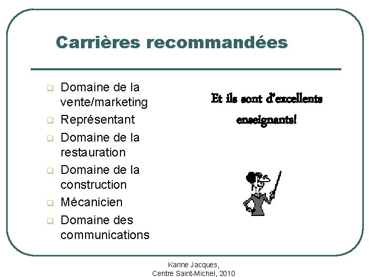 Carrières recommandées q q q Domaine de la vente/marketing Représentant Domaine de la restauration