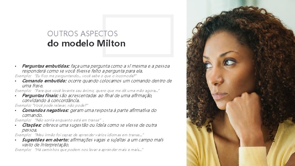 OUTROS ASPECTOS do modelo Milton • Perguntas embutidas: faça uma pergunta como a si