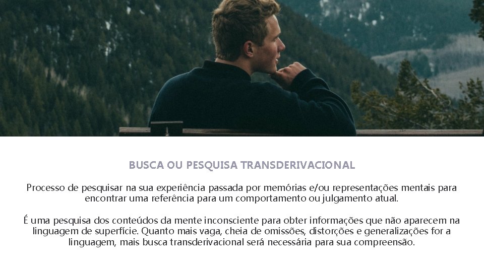 TOP PICTURE BUSCA OU PESQUISA TRANSDERIVACIONAL Processo de pesquisar na sua experiência passada por
