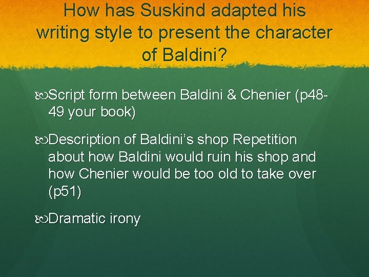 How has Suskind adapted his writing style to present the character of Baldini? Script