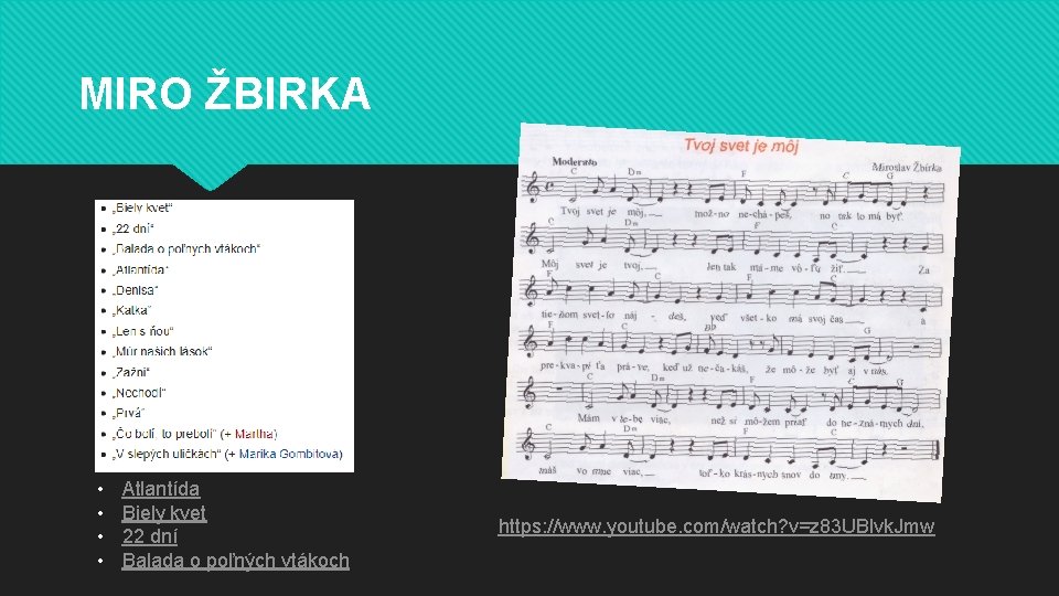 MIRO ŽBIRKA • • Atlantída Biely kvet 22 dní Balada o poľných vtákoch https: MIRO ŽBIRKA • • Atlantída Biely kvet 22 dní Balada o poľných vtákoch https: