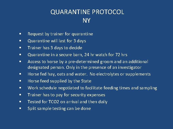 QUARANTINE PROTOCOL NY § § § Request by trainer for quarantine Quarantine will last