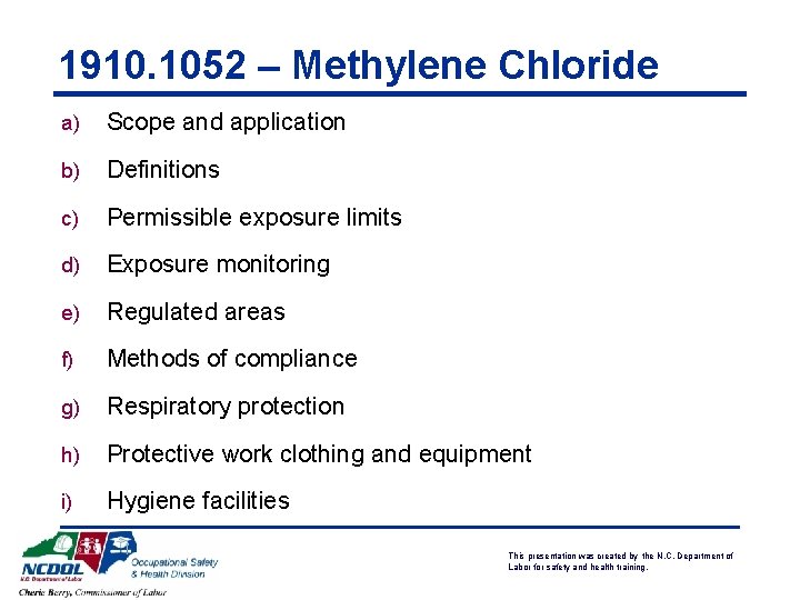 1910. 1052 – Methylene Chloride a) Scope and application b) Definitions c) Permissible exposure