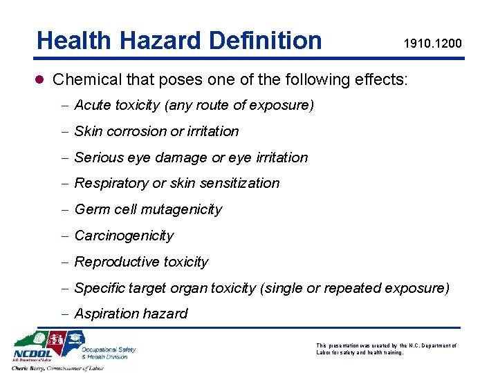 Health Hazard Definition 1910. 1200 l Chemical that poses one of the following effects: