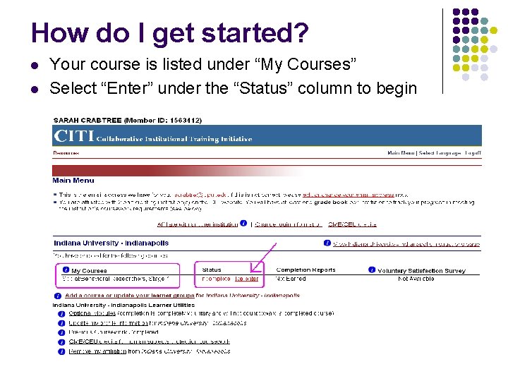 How do I get started? l l Your course is listed under “My Courses”