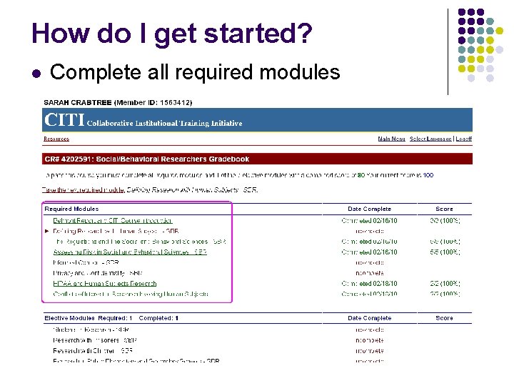 How do I get started? l Complete all required modules 