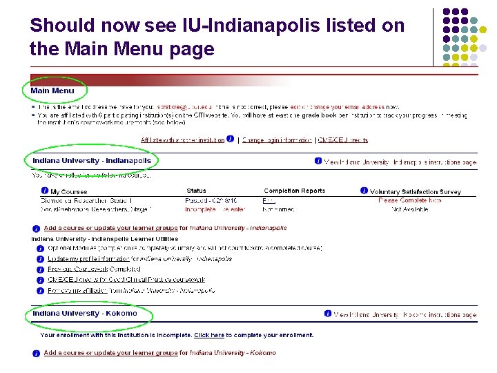 Should now see IU-Indianapolis listed on the Main Menu page 