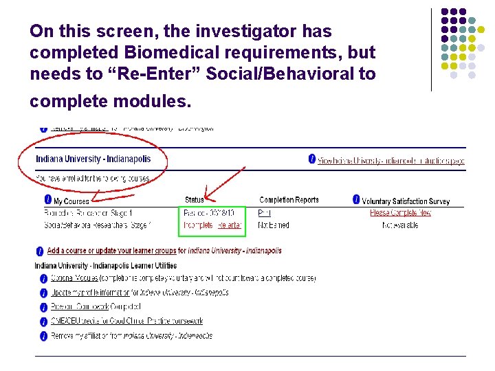 On this screen, the investigator has completed Biomedical requirements, but needs to “Re-Enter” Social/Behavioral