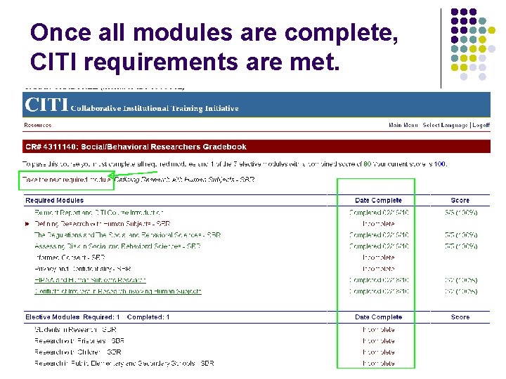 Once all modules are complete, CITI requirements are met. 