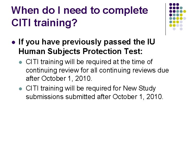 When do I need to complete CITI training? l If you have previously passed