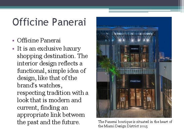 Officine Panerai • It is an exclusive luxury shopping destination. The interior design reflects