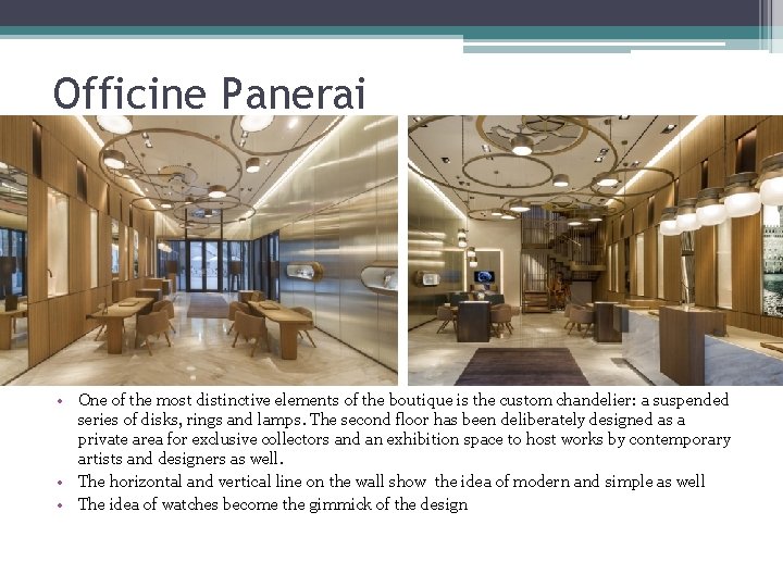 Officine Panerai • One of the most distinctive elements of the boutique is the