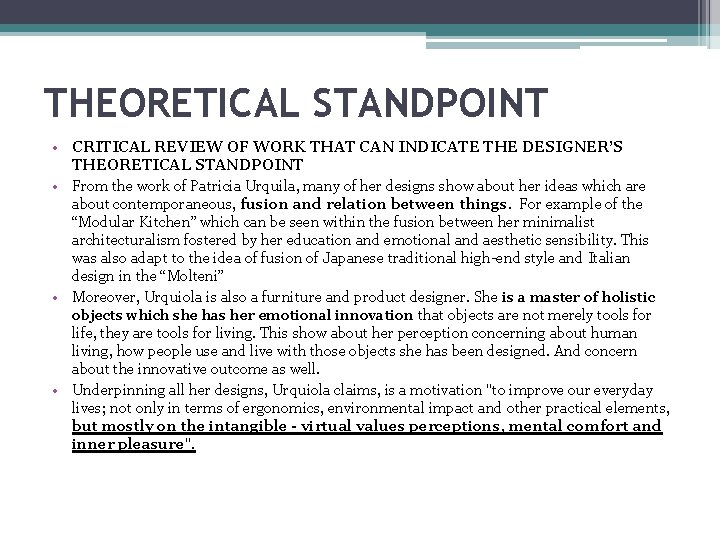 THEORETICAL STANDPOINT • CRITICAL REVIEW OF WORK THAT CAN INDICATE THE DESIGNER’S THEORETICAL STANDPOINT