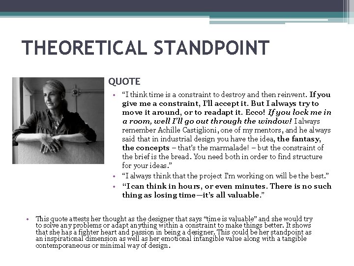 THEORETICAL STANDPOINT QUOTE • “I think time is a constraint to destroy and then