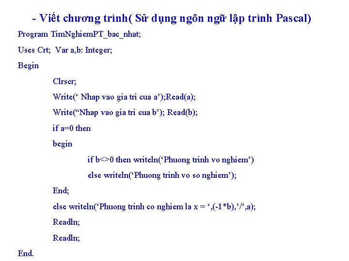 - Viết chương trình( Sử dụng ngôn ngữ lập trình Pascal) Program Tim. Nghiem.