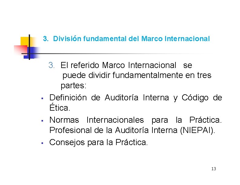 3. División fundamental del Marco Internacional § § § 3. El referido Marco Internacional