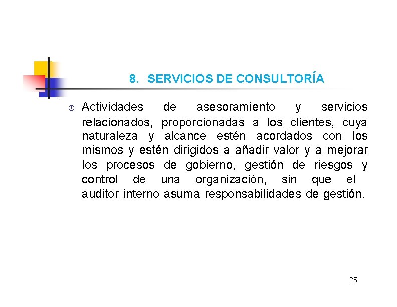 8. SERVICIOS DE CONSULTORÍA Actividades de asesoramiento y servicios relacionados, proporcionadas a los clientes,