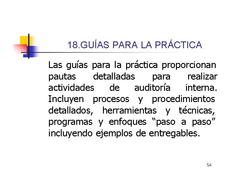 18. GUÍAS PARA LA PRÁCTICA Las guías para la práctica proporcionan pautas detalladas para