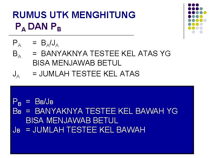 RUMUS UTK MENGHITUNG PA DAN PB PA B A JA = BA/JA = BANYAKNYA