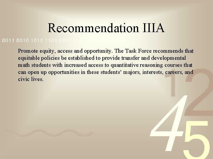 Recommendation IIIA Promote equity, access and opportunity. The Task Force recommends that equitable policies