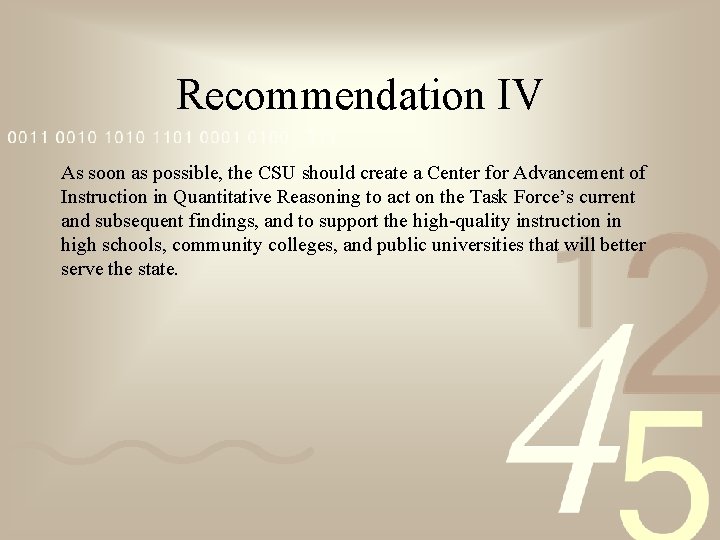 Recommendation IV As soon as possible, the CSU should create a Center for Advancement