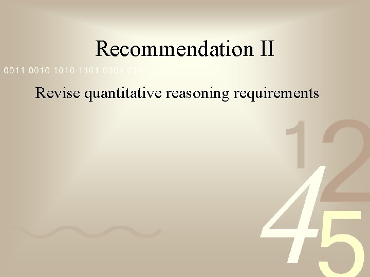Recommendation II Revise quantitative reasoning requirements 