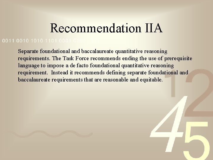 Recommendation IIA Separate foundational and baccalaureate quantitative reasoning requirements. The Task Force recommends ending