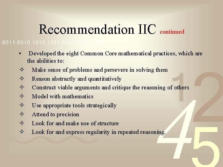 Recommendation IIC continued • ² ² ² ² Developed the eight Common Core mathematical