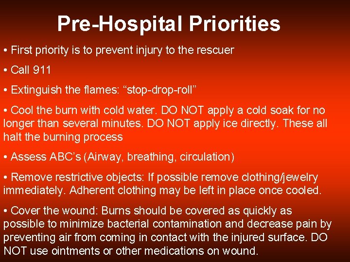 Pre-Hospital Priorities • First priority is to prevent injury to the rescuer • Call