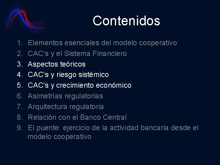 Contenidos 1. 2. 3. 4. 5. 6. 7. 8. 9. Elementos esenciales del modelo